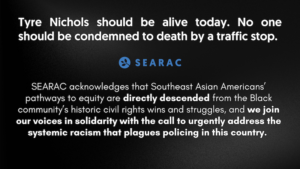 SEARAC Condemns Fatal Police Beating of Tyre Nichols